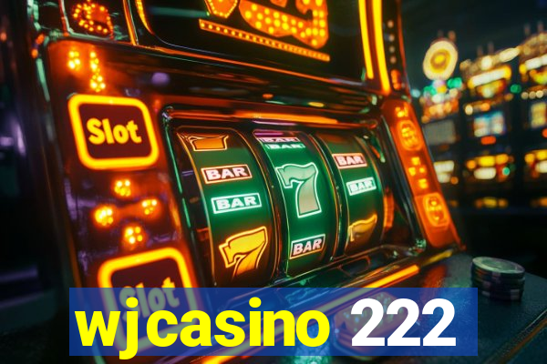 wjcasino 222